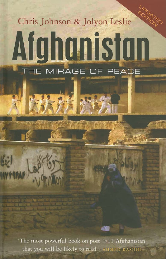 Afghanistan: The Mirage of Peace by Chris Johnson, Jolyon Leslie