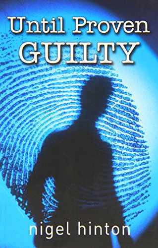 Until Proven Guilty by Nigel Hinton