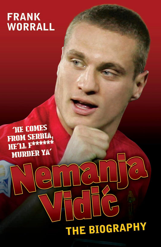 Nemanja Vidic: Captain Fantastic by Frank Worrall