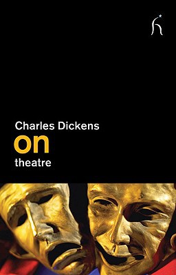 On Theatre (On Series) by Charles Dickens, Sir Richard Eyre