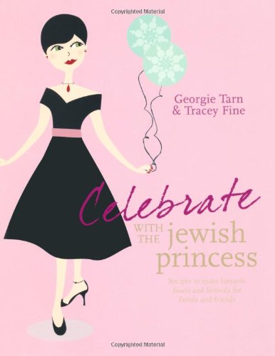 Celebrate with the Jewish Princess by Tracey Fine, Georgie Tarn
