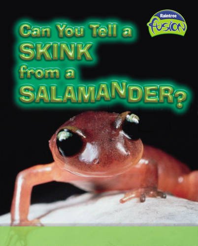 Can You Tell a Skink from a Salamander? (Fusion: Geographical Processes an Environment) (Life Processes and Living Things) by Anna Claybourne