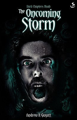 Dark Chapters: The Oncoming Storm by Andrew R. Guyatt