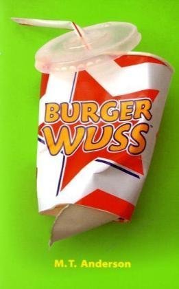 Burger Wuss by M.T. Anderson