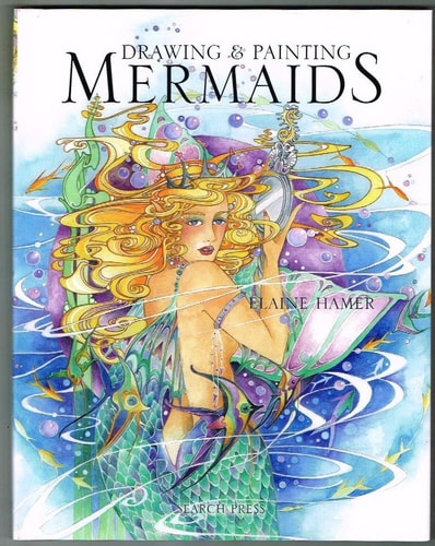 Drawing & Painting Mermaids (Fantasy Art) by Elaine Hamer