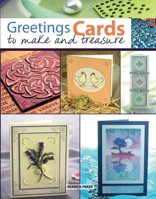 Greetings Cards to Make & Treasure by Judy Balchin, Barbara Gray, Paula Pascual, Polly Pinder, Joanna Sheen, Ruth Watkins, Patricia Wing