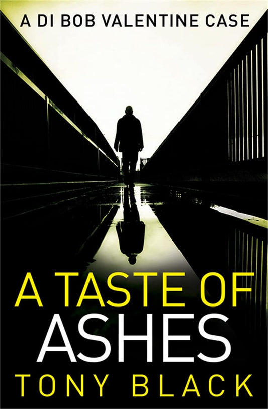 A Taste of Ashes (DI Bob Valentine) by Tony Black