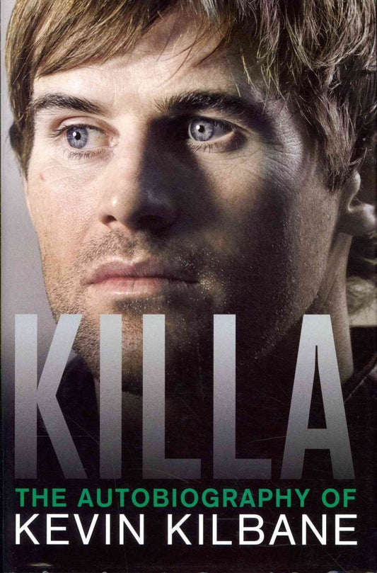 Killa: The Autobiography of Kevin Kilbane by kilbane-kevin