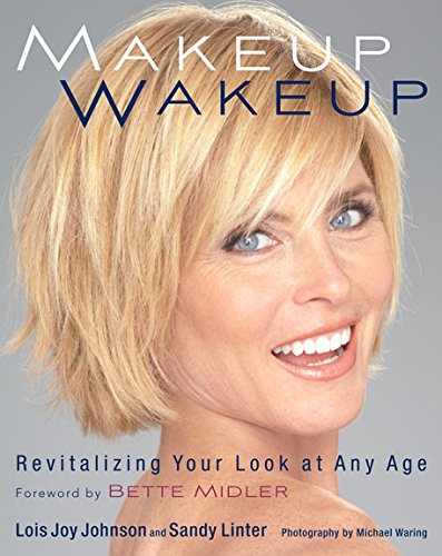 Makeup Wakeup: Revitalising Your Look at Any Age by Lois Joy Jhonson