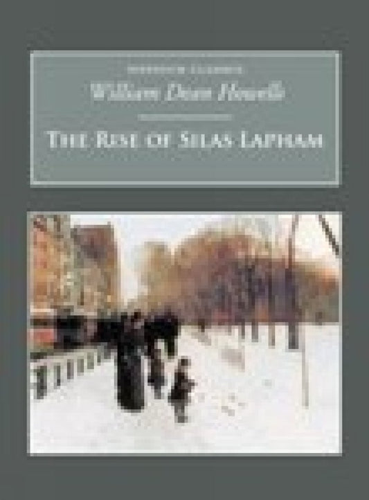 The Rise of Silas Lapham: Nonsuch Classics by William Dean Howells