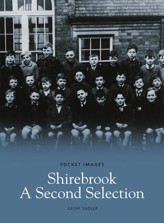 Shirebrook: A Second Selection (Pocket Images) by Geoff Sadler