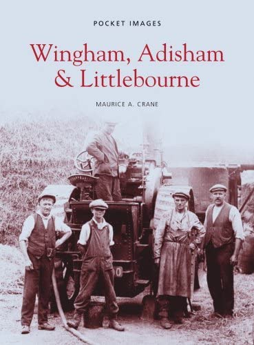 Wingham, Adisham and Littlebourne (Pocket Images) by Maurice Crane