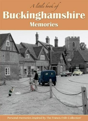 Buckinghamshire Memories: A Little Book of (A Little Book of Memories) by Julia Skinner