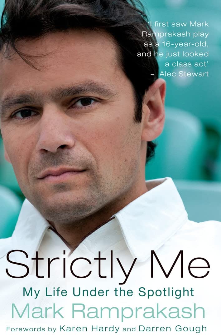 Strictly Me: My Life Under the Spotlight by Mark Ramprakash
