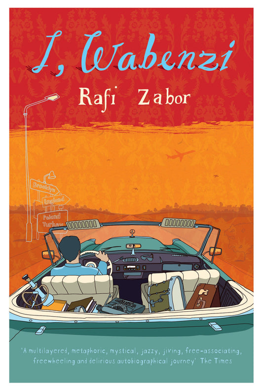 I, Wabenzi: A Souvenir by Rafi Zabor