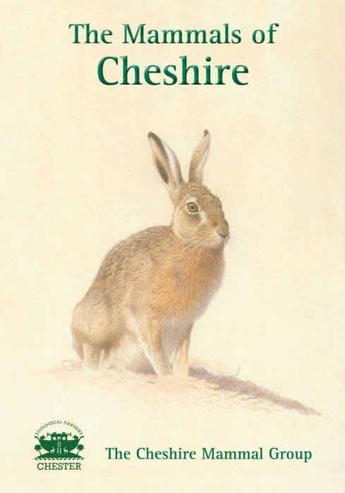 The Mammals of Cheshire by Cheshire Mammal Group