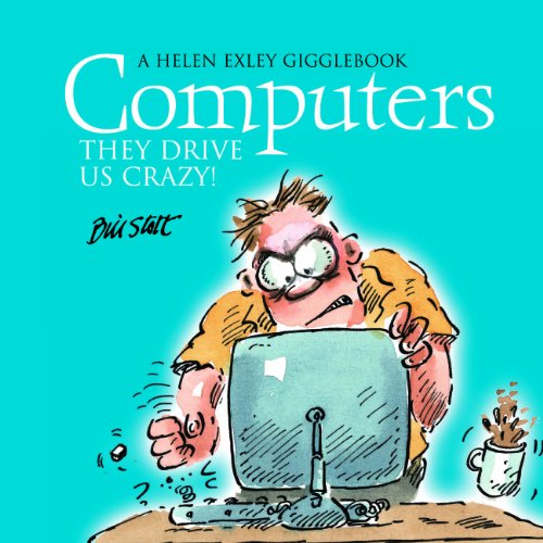Computers: They Drive Us Crazy! (A Helen Exley) by Bill Stott
