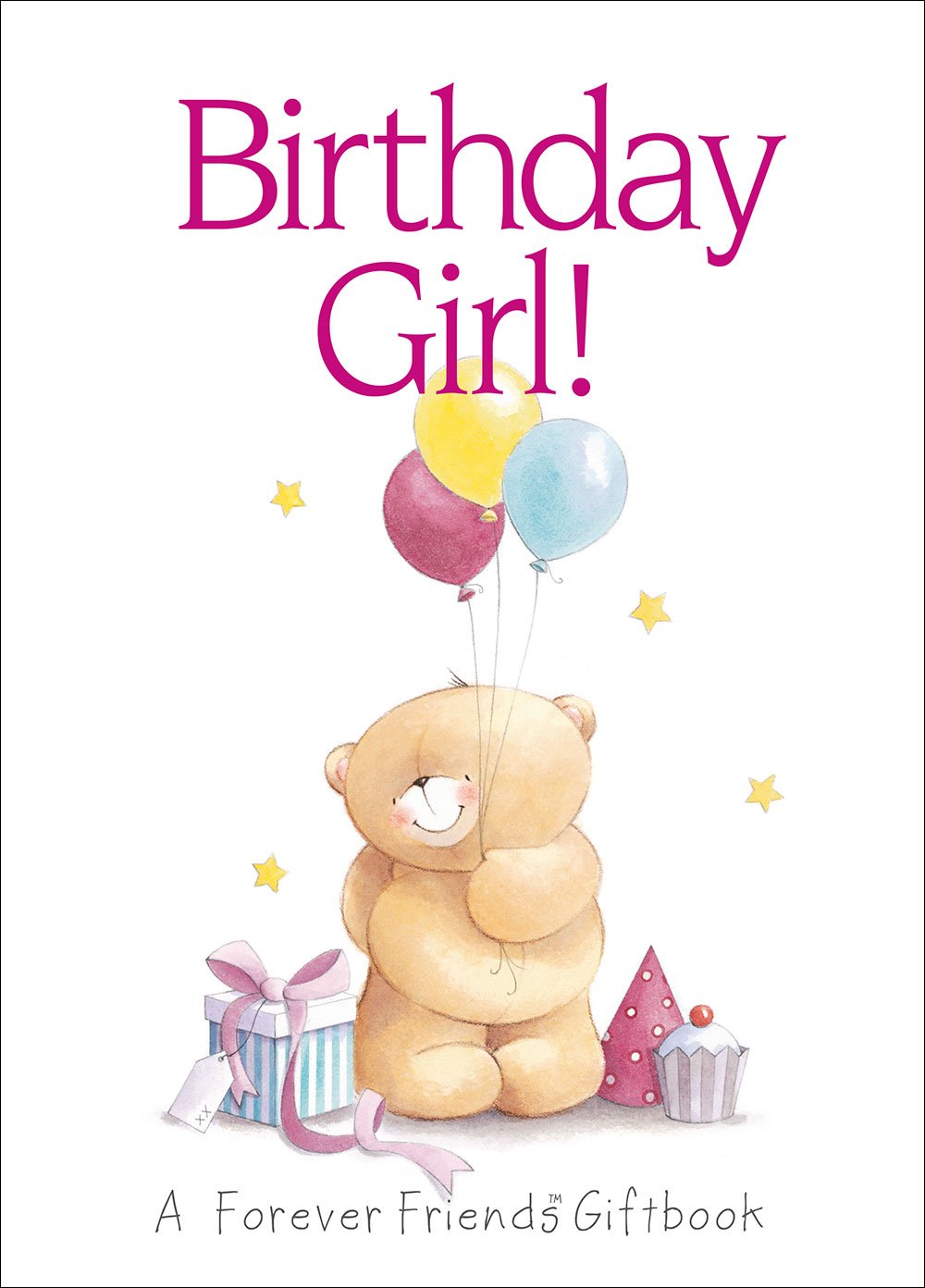 Forever Friends from Helen Exley: Birthday Girl! (HE-44039) by Pam Brown