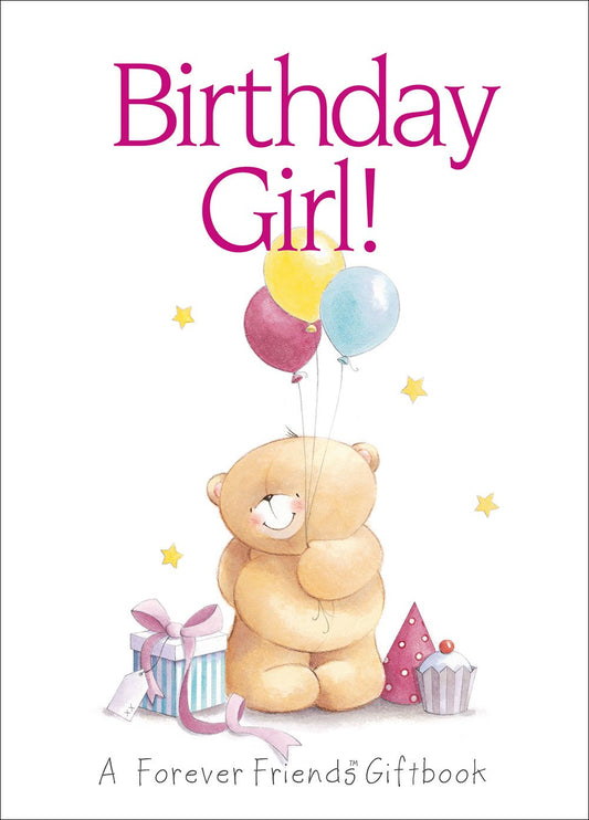 Forever Friends from Helen Exley: Birthday Girl! (HE-44039) by Pam Brown