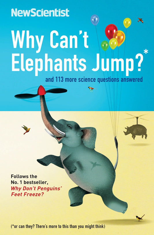 Why Can't Elephants Jump?: And 101 Other Questions and 113 Other Tantalising Science Questions by Mick O'Hare; O'Hare