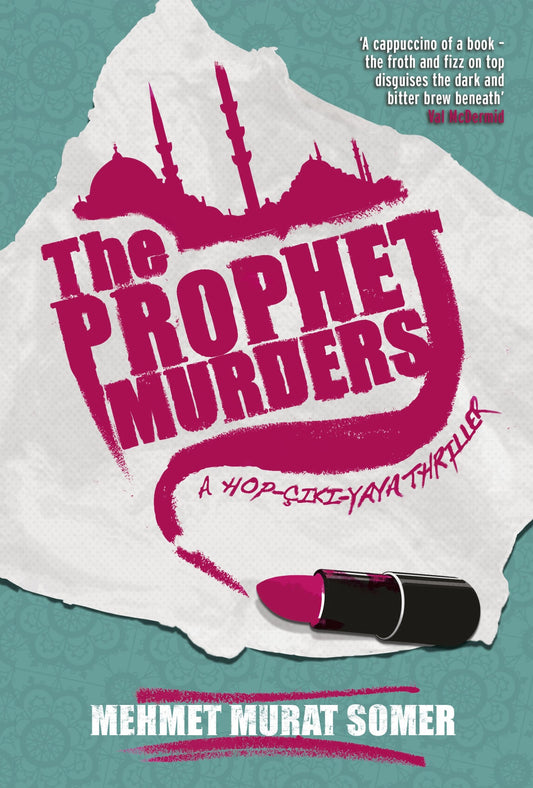 The Prophet Murders: A Hop-Ciki-Yaya Thriller (Hop-Ciki-Yaya) by Mehmet Murat Somer
