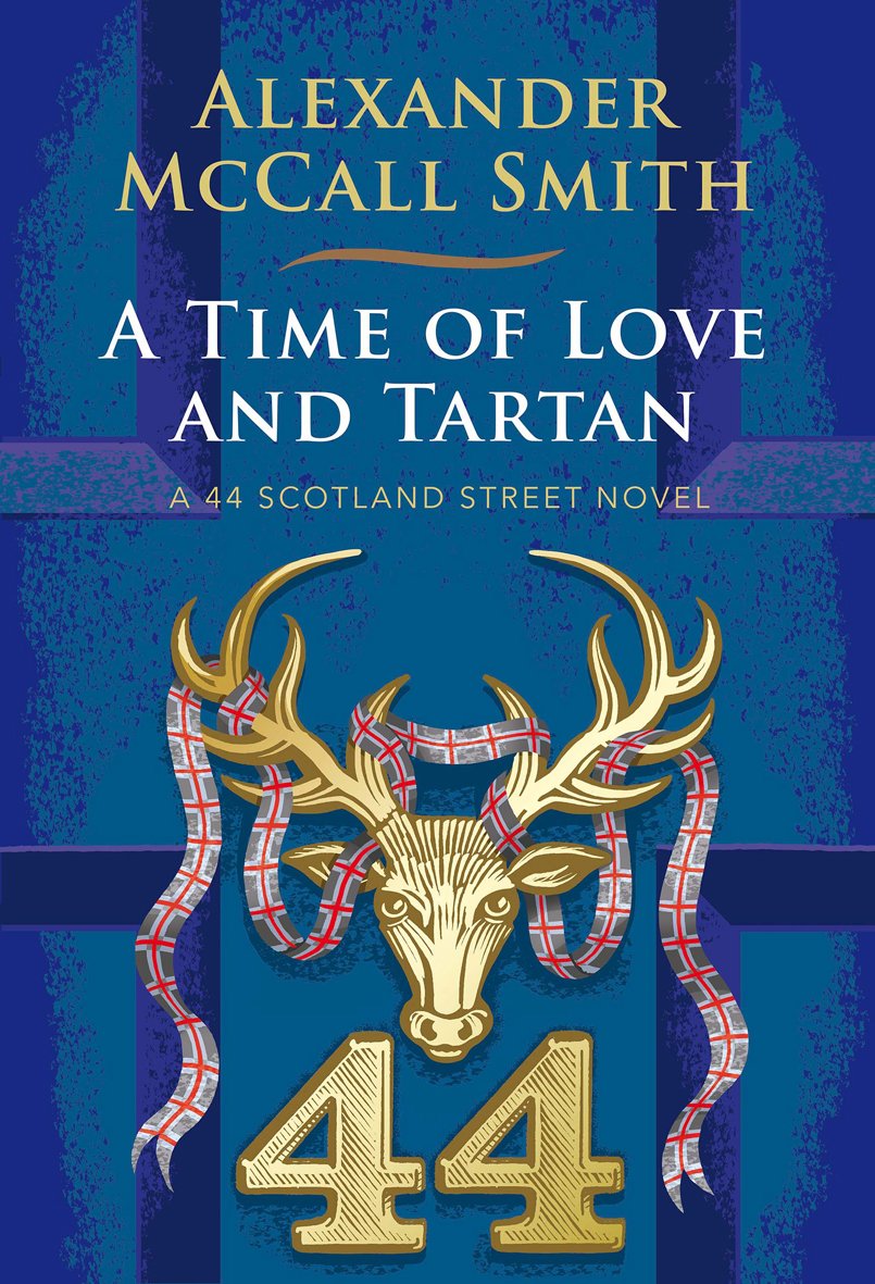 A Time of Love and Tartan: A 44 Scotland Street Novel [Jul 27, 2017] McCall Smith, Alexander by Alexander McCall Smith