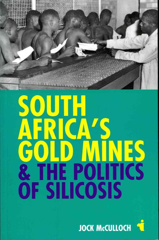 South Africa's Gold Mines and the Politics of Silicosis (African Issues, 30) by Jock McCulloch