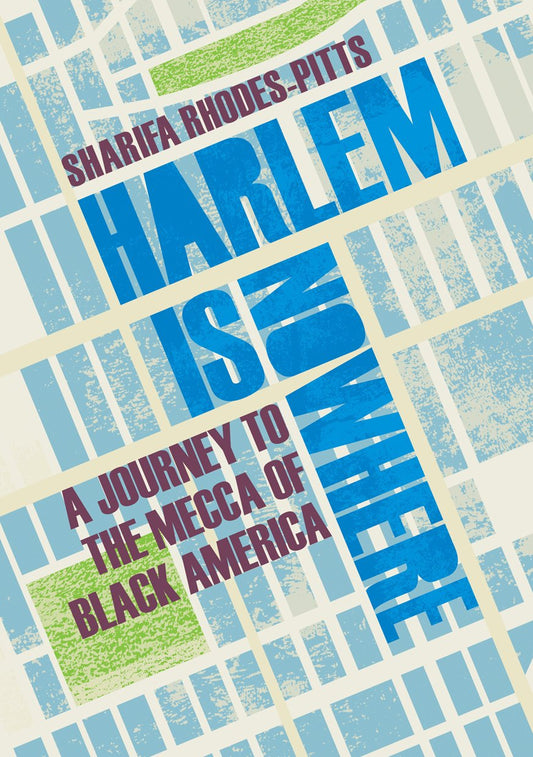 Harlem is Nowhere by Sharifa Rhodes-Pitts