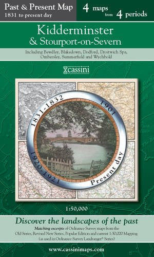 Kidderminster & Stourport-on-Severn (PPR-KIS): Four Ordnance Survey Maps from Four Periods from Early 19th Century to the Present Day (Cassini Past and Present Map) by Francis Herbert, Brian Quinn