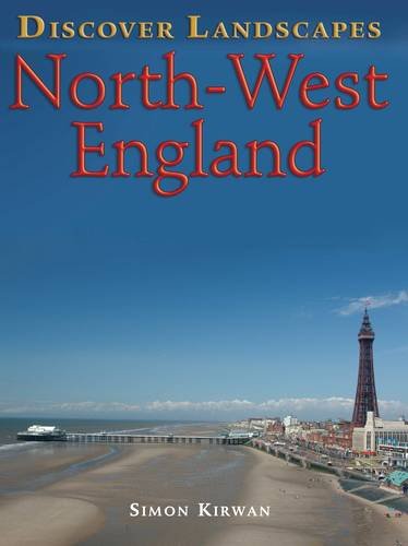 Discover North-West England (Discovery Guides) by Simon Kirwan