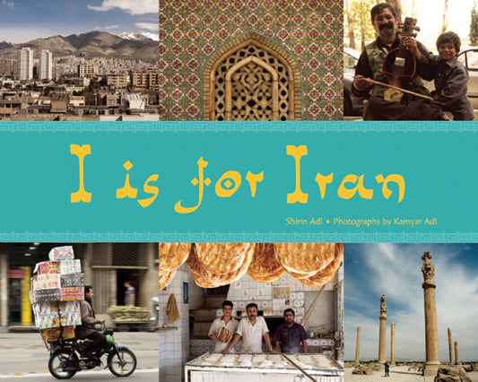 I Is for Iran (World Alphabets) by Shirin Adl