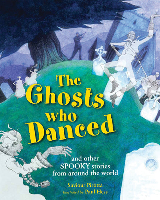 The Ghosts Who Danced: and other spooky stories by Saviour Pirotta