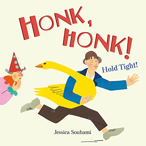 Honk Honk! Hold Tight! by Souhami, Jessica