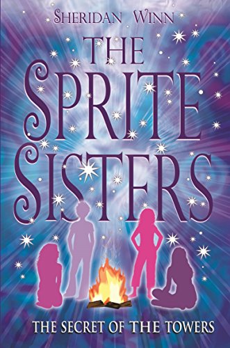 The Secret of the Towers (Sprite Sisters) (Bk.3) by winn-sheridan