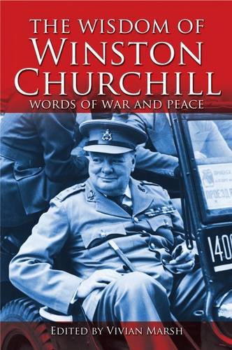 The Wisdom of Winston Churchill by Vivian Marsh