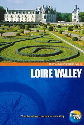 Traveller Guides Loire Valley, 2nd (Travellers - Thomas Cook) by Thomas Cook Publishing