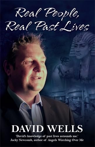Real People, Real Past Lives by David Wells