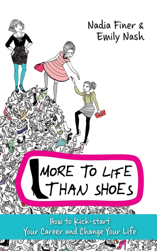 More to Life Than Shoes by Nadia Finer, Emily Nash