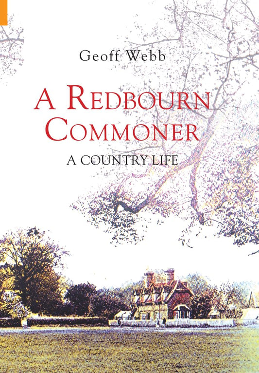 A Redbourn Commoner: A Country Life by Geoff Webb