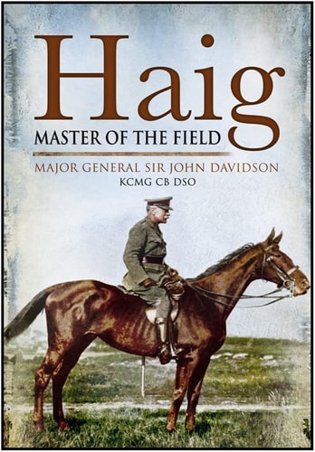 Haig: Master of the Field by Tavish Davidson