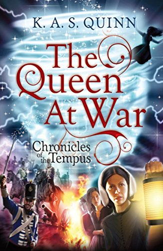 The Queen at War (Chronicles of the Tempus) by K. A. S. Quinn