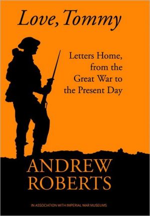 Love, Tommy: Letters Home, from the Great War to the Present Day (General Military) by Andrew Roberts