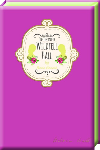 The Tenant of Wildfell Hall by Anne Bronte
