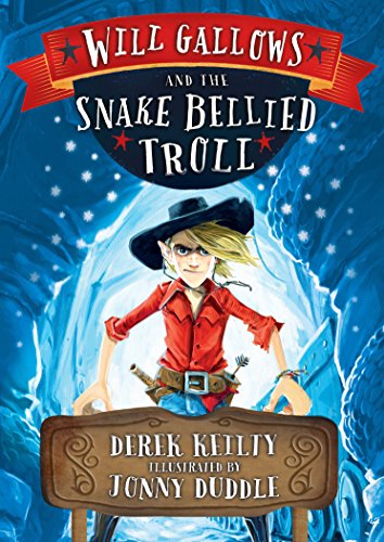 Will Gallows and the Snake-Bellied Troll by Derek Keilty