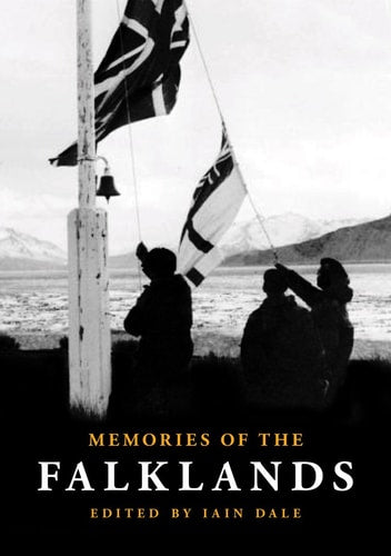 Memories of the Falklands by Iain Dale,Iaian Dale