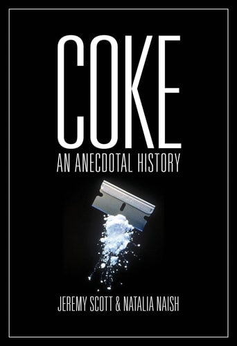 Coke An Anecdotal History by Jeremy Scott, Natalia Naish
