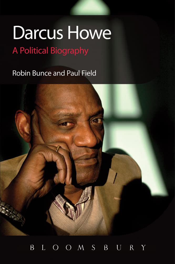 Darcus Howe: A Political Biography by Robin Bunce, Paul Field