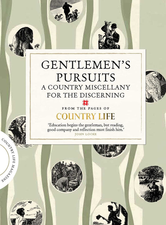 Gentlemen's Pursuits: A Country Miscellany for the Discerning (COUNTRY LIFE) by Country Life