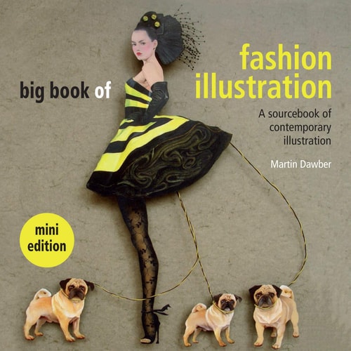 Big Book of Fashion Illustration: A Sourcebook of Contemporary Illustration by Martin Dawber