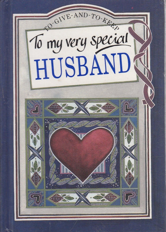 To My Very Special Husband (To Give and to Keep) by Pam Brown, Juliette Clarke